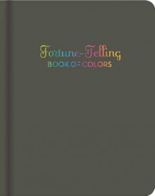 Fortune-Telling Book of Colors - Chronicle Books