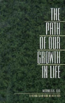 The Path of Our Growth in Life - Witness Lee