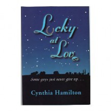 Lucky at Love: Some Guys Just Never Give Up - Cynthia Hamilton