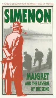 Maigret and the Tavern by the Seine - Georges Simenon, Geoffrey Sainsbury