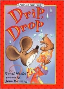 Drip, Drop - Sarah Weeks, Jane Manning