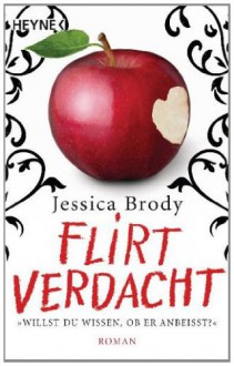 Flirtverdacht - Jessica Brody