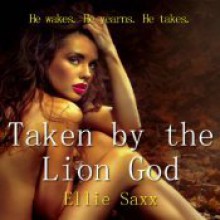 Taken by the Lion God - Ellie Saxx, Joan Robert Powers