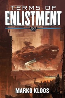 Terms of Enlistment - Marko Kloos