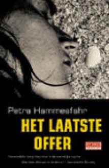 Het laatste offer - Petra Hammesfahr