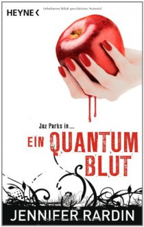 Ein Quantum Blut - Jennifer Rardin, Charlotte Lungstrass