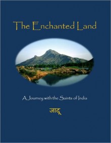 The Enchanted Land: A Journey with the Saints of India - David Lane