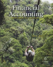 Financial Accounting: Information for Decisions - John J. Wild