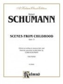 Robert Schumann / Childhood Scenes - Robert Schumann