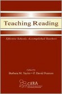 Teaching Reading: Effective Schools, Accomplished Teachers - Barbara M. Taylor, P. David Pearson