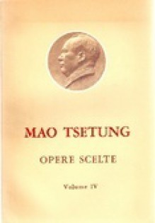 Opere Scelte - volume IV - Mao Tse-tung