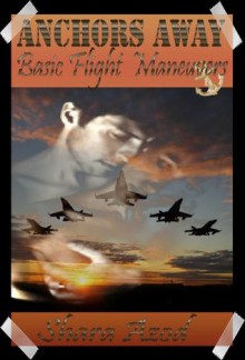 Anchors Away-Basic Flight Maneuvers - Shara Azod