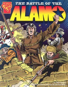 The Battle of the Alamo (Graphic History) - Matt Doeden, Phil Miller