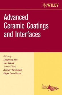 Advanced Ceramic Coatings and Interfaces, Ceramic Engineering and Science Proceedings, Cocoa Beach - Wereszczak