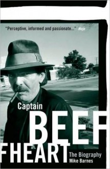 Captain Beefheart: The Biography - Mike Barnes