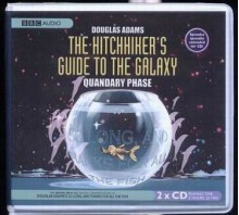 The Hitchhiker's Guide to the Galaxy: The Quandary Phase (Hitchhiker's Guide: Radio Play, #4) - Douglas Adams