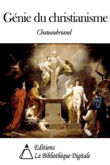 Génie du christianisme (French Edition) - François-René de Chateaubriand