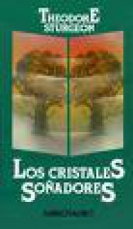 Los cristales soñadores - Theodore Sturgeon