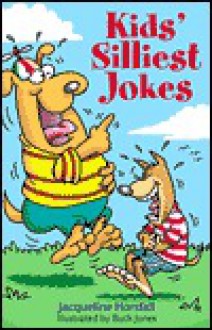 Kids' Silliest Jokes - Jacqueline Horsfall, Buck Jones