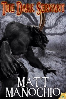 The Dark Servant - Matt Manochio