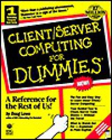 Client Server Computing for Dummies - Doug Lowe