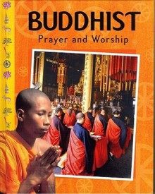 Buddhist Prayer and Worship - Addicabandhu Ganeri, Anita Ganeri