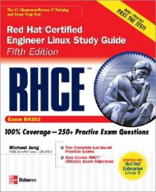 RHCE Red Hat Certified Engineer Linux Study Guide (Exam RH302) (Certification Press) - Michael Jang