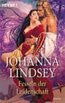 Fesseln der Leidenschaft. - Johanna Lindsey