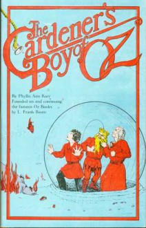 The Gardener's Boy of Oz - Phyllis Ann Karr, Melody Grandy