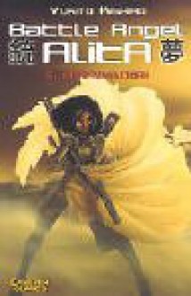 Battle Angel Alita, Taschenbuch Ausg., Bd.6, Regenmacher - Yukito Kishiro