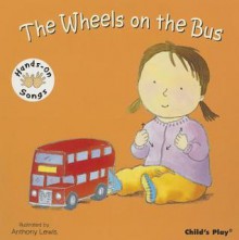 The Wheels On The Bus (Hands On Songs) (Bsl) (Hands On Songs) - Anthony Lewis