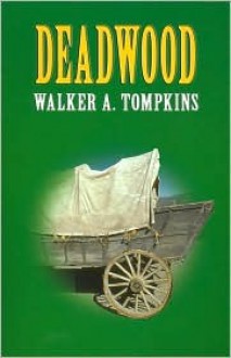 Deadwood - Walker A. Tompkins