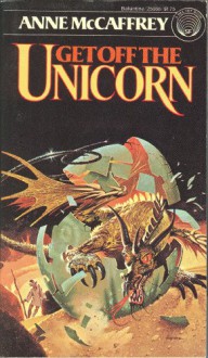 Get Off The Unicorn - Anne McCaffrey