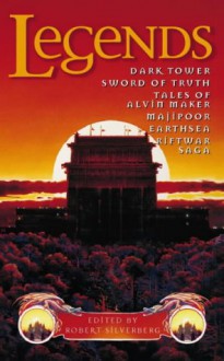 Legends - Orson Scott Card, Terry Goodkind, Robert Silverberg, Stephen King