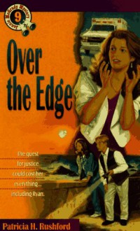 Over the Edge - Patricia H. Rushford