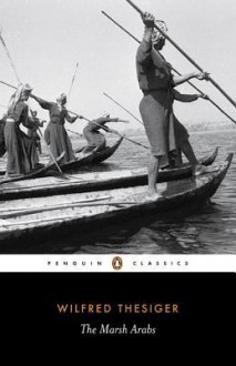 The Marsh Arabs - Wilfred Thesiger