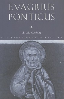 Evagrius Ponticus - Augustine Casiday