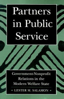 Partners in Public Service: Government-Nonprofit Relations in the Modern Welfare State - Lester M. Salamon