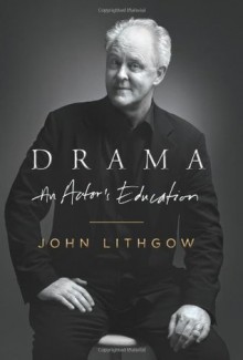 Drama: An Actor's Education - John Lithgow