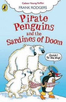 Pirate Penguins and the Sardines of Doom - Frank Rodgers