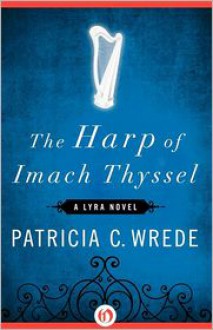 The Harp of Imach Thyssel - Patricia C. Wrede