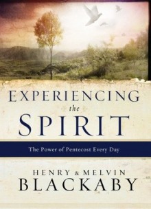 Experiencing the Spirit: The Power of Pentecost Every Day - Henry T. Blackaby, Melvin D. Blackaby