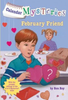 February Friend (Calendar Mysteries #2) - Ron Roy, John Steven Gurney