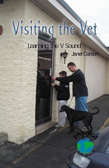 Visiting the Vet: Learning the V Sound - Janet Carson