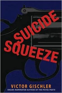 Suicide Squeeze - Victor Gischler