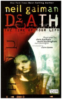 Death: The Time of Your Life - Chris Bachalo, Mark Buckingham, Neil Gaiman