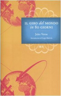 Il giro del mondo in ottanta giorni - Riccardo Reim, Jules Verne, Maria Antonietta Cauda