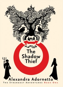 The Shadow Thief - Alexandra Adornetto