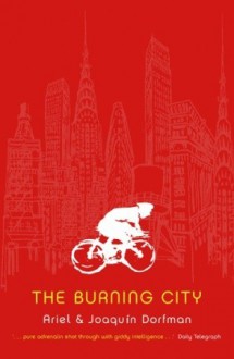 Burning City, The - Ariel Dorfman