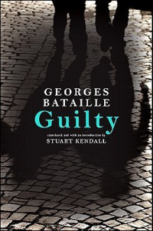 Guilty (Suny Series in Contemporary French Thought) - Georges Bataille, Stuart Kendall